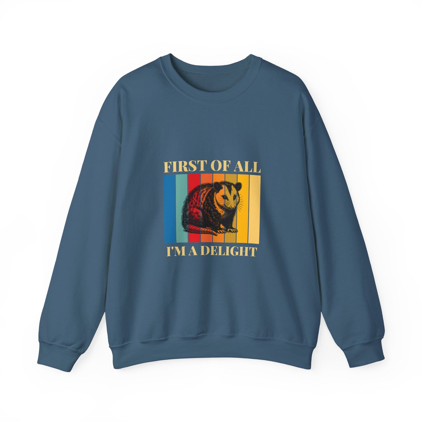 First Off I'm A Delight Sweatshirt