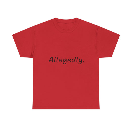 Allegedly Tee