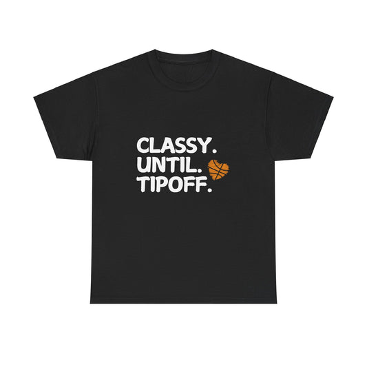 Classy Until Tip-off Tee