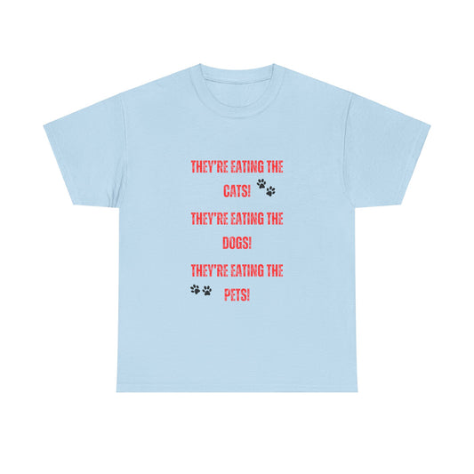 They're Eating Pets Tee